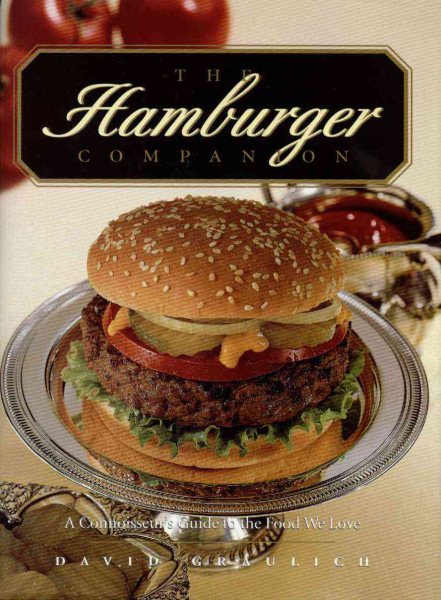 The Hamburger Companion: All About The Foods We Love To Eat--With A Side Of Guilt (Fast Food Companions) cover