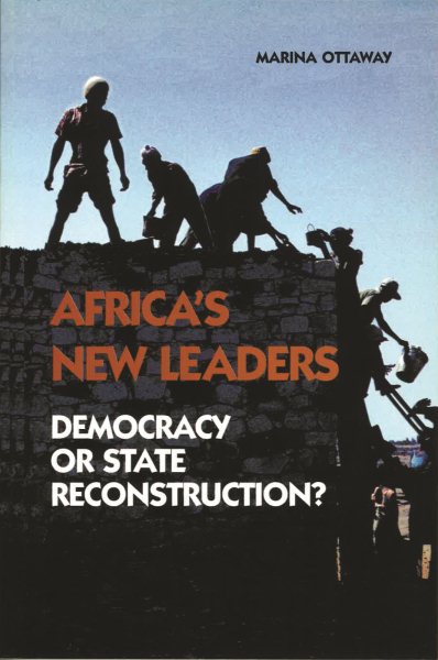 Africa's New Leaders: Democracy or State Reconstruction? cover
