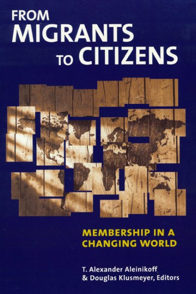 From Migrants to Citizens:   Membership in a Changing World