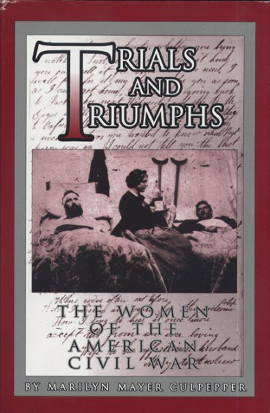 Trials and Triumphs: The Women of the American Civil War cover