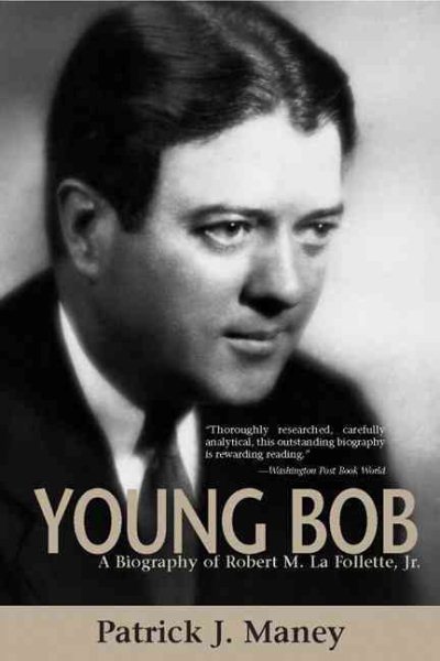 Young Bob: A Biography of Robert M. La Follette, Jr. cover