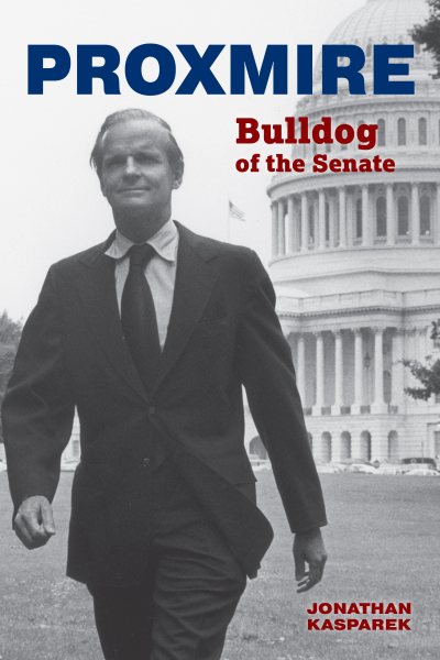 Proxmire: Bulldog of the Senate cover