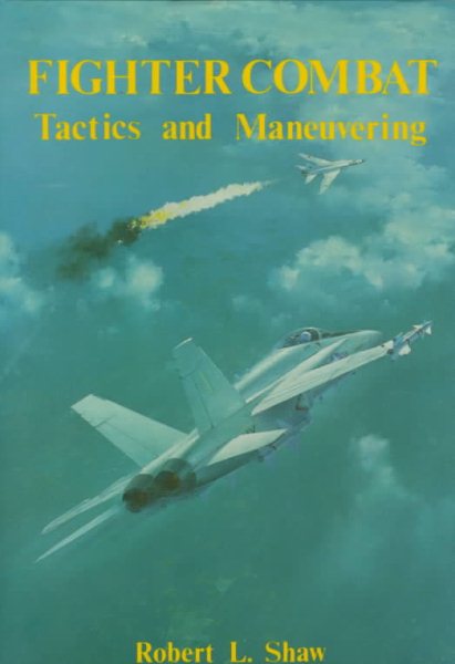 Fighter Combat: Tactics and Maneuvering cover