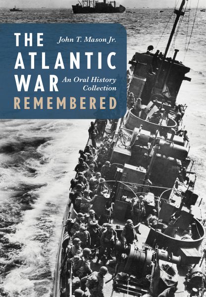 The Atlantic War Remembered: An Oral History Collection