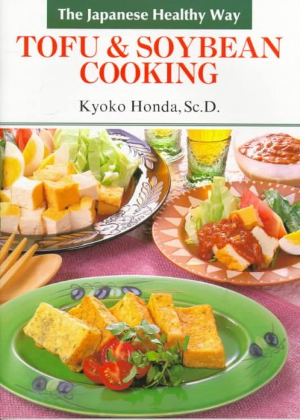 Tofu & Soybean Cooking: The Japanese Health Way cover