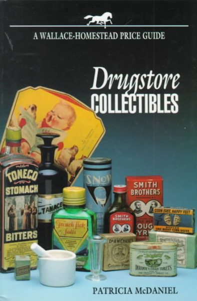 Drugstore Collectibles (WALLACE-HOMESTEAD PRICE GUIDE) cover