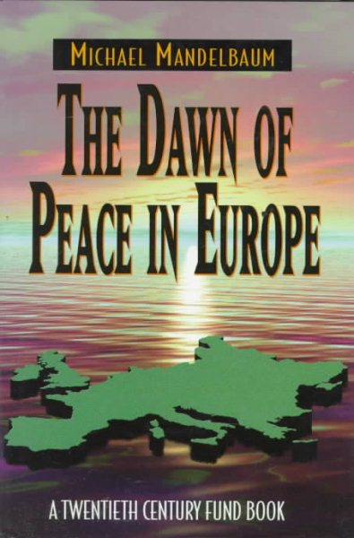 The Dawn of Peace in Europe: A Twentieth Century Fund Book cover
