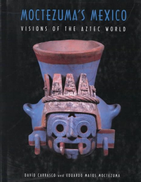 Moctezuma's Mexico: Visions of the Aztec World cover