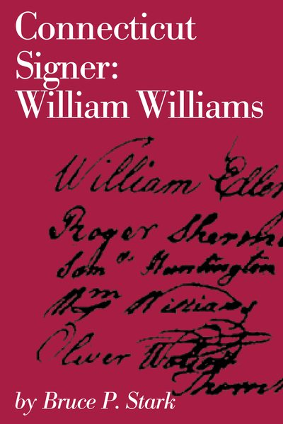 Connecticut Signer: William Williams (Connecticut Bicentennial Series, XII) (Globe Pequot Classics, 12)