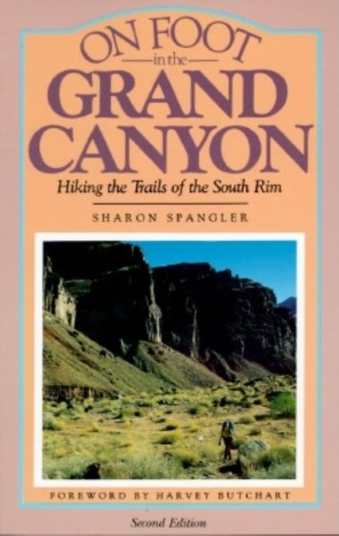 On Foot in the Grand Canyon: Hiking the Trails of the South Rim (The Pruett Series) cover