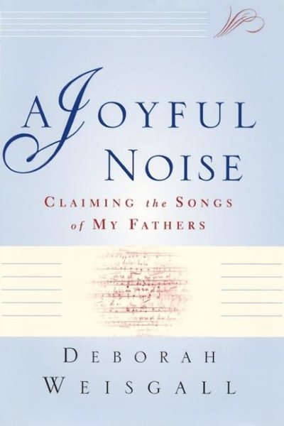 A Joyful Noise: Claiming the Songs of My Fathers cover