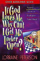 If God Loves Me, Why Can’t I Get My Locker Open? (Devotionals for Teens) cover