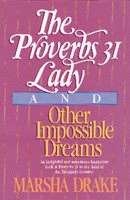 The Proverbs 31 Lady and Other Impossible Dreams cover
