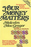 YOUR MONEY MATTERS: A CPA's sometimes humorous, consistently practical guide to personal money management, based on Scripture and with an emphasis on family living. cover
