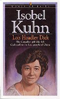 Isobel Kuhn: The Canadian Girl Who Felt God's Call to the Lisu People of China (Women of Faith) cover