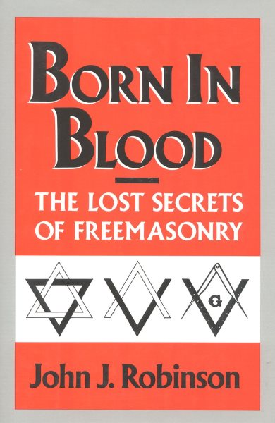Born in Blood: The Lost Secrets of Freemasonry cover