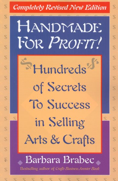 Handmade for Profit!: Hundreds of Secrets to Success in Selling Arts & Crafts cover