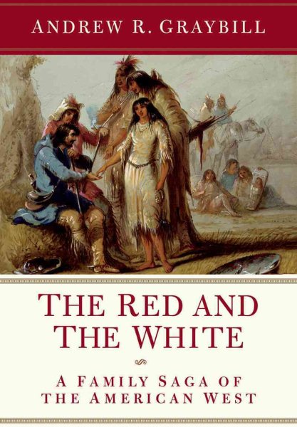The Red and the White: A Family Saga of the American West cover