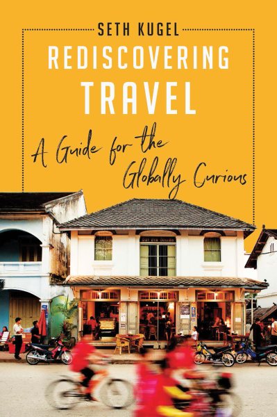 Rediscovering Travel: A Guide for the Globally Curious cover