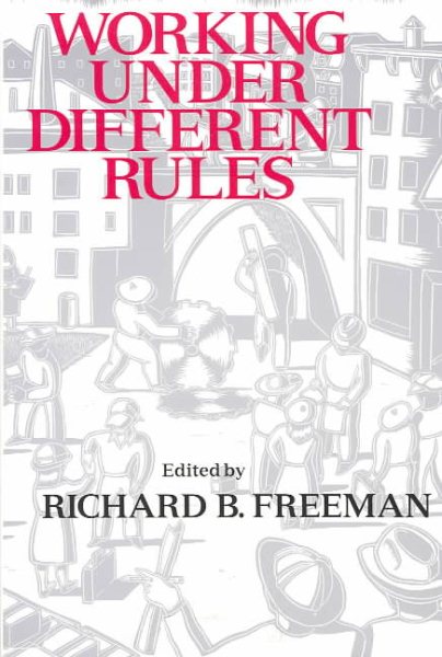 Working Under Different Rules (A National Bureau of Economic Research project report) cover