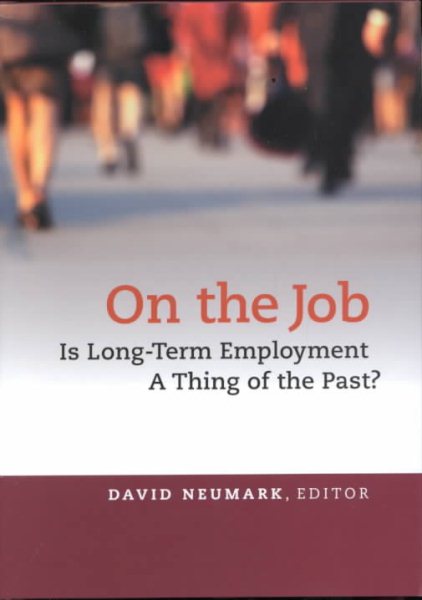On the Job : Is Long-Term Employment a Thing of the Past?