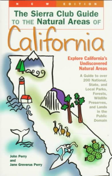 The Sierra Club Guide to the Natural Areas of California (Sierra Club Guides to the Natural Areas of the United States)