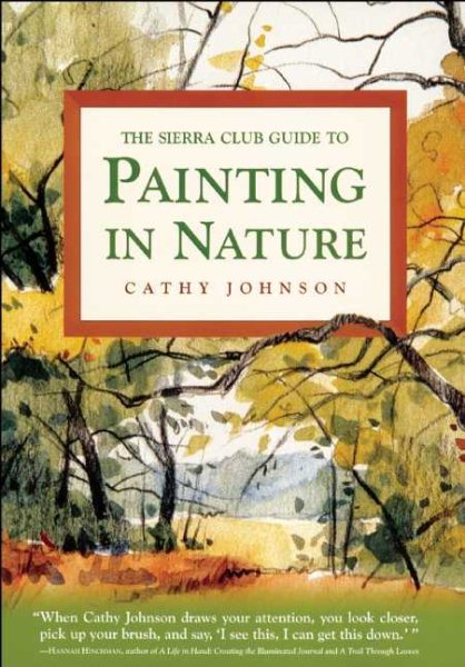 The Sierra Club Guide to Painting in Nature (Sierra Club Books Publication) cover