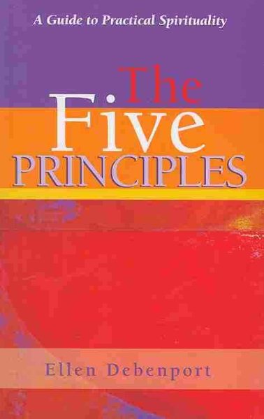 The Five Principles: A Guide to Practical Spirituality cover
