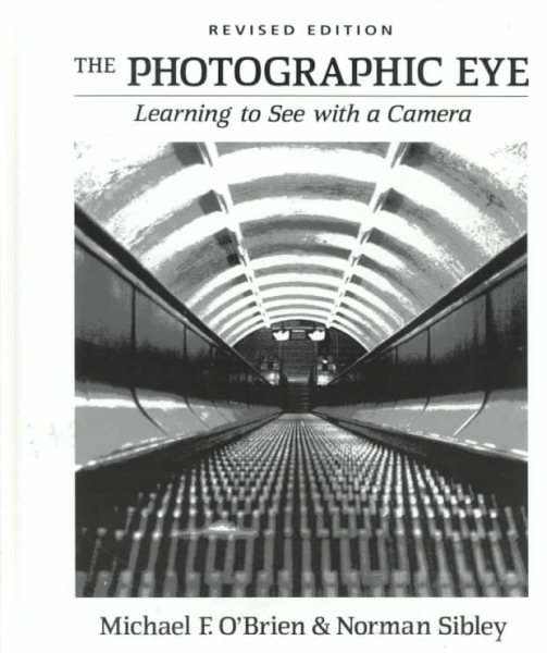 The Photographic Eye: Learning to See with a Camera cover