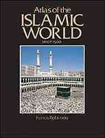 Atlas of the Islamic World Since 1500 (Cultural Atlas of) cover