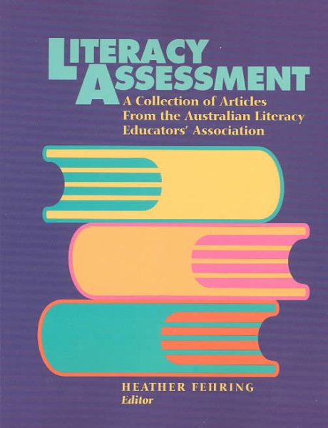 Literacy Assessment: A Collection of Articles from the Australian Literacy Educators' Association cover