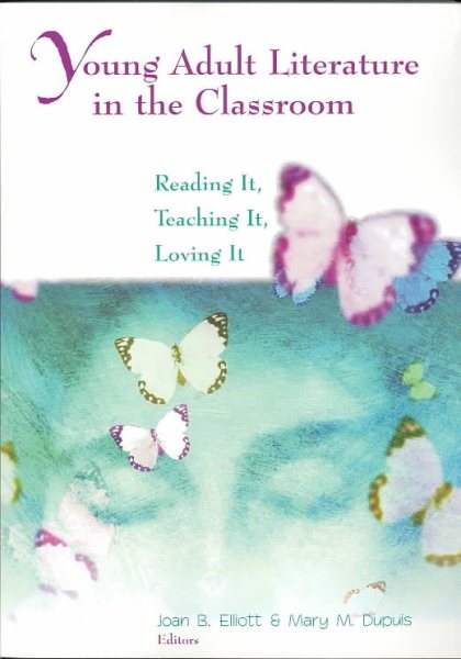 Young Adult Literature in the Classroom: Reading It, Teaching It, Loving It cover