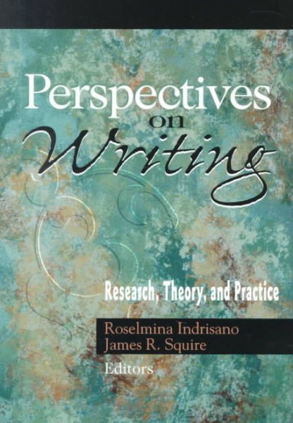 Perspectives on Writing: Research, Theory, and Practice
