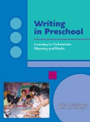 Writing In Preschool: Learning To Orchestrate Meaning And Marks