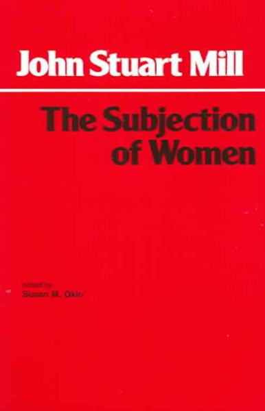 The Subjection of Women (Hackett Classics Series) cover
