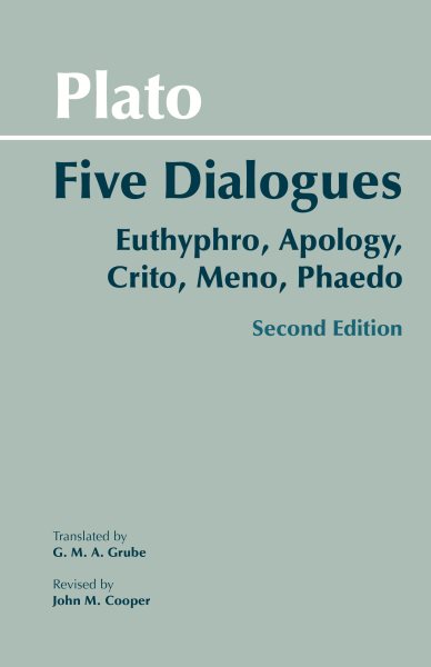 Plato: Five Dialogues: Euthyphro, Apology, Crito, Meno, Phaedo (Hackett Classics) cover