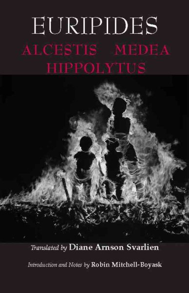 Euripides: Alcestis, Medea, Hippolytus