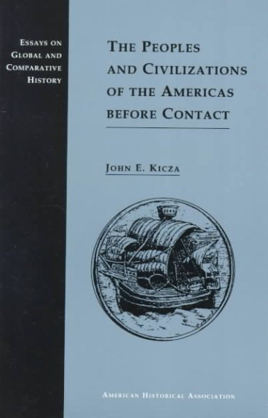 The Peoples and Civilizations of the Americas Before Contact (Essays on Global and Comparative History) cover
