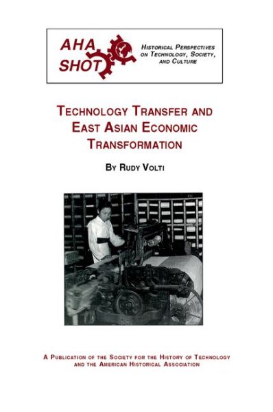 Technology Transfer and East Asian Economic Transformation (SHOT Historical Perspectives on Technology)