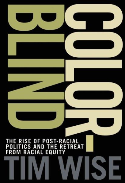 Colorblind: The Rise of Post-Racial Politics and the Retreat from Racial Equity (City Lights Open Media) cover