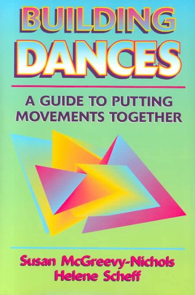 Building Dances: A Guide to Putting Movements Together cover