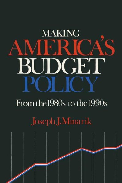 Making America's Budget Policy from the 1980's to the 1990's (Advanced Programming Technology) cover