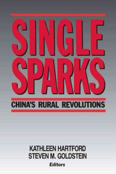 Single Sparks: China's Rural Revolutions (Studies of the East Asian Institute (M. E. Sharpe)) cover