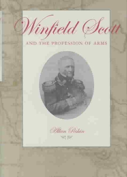 Winfield Scott and the Profession of Arms cover