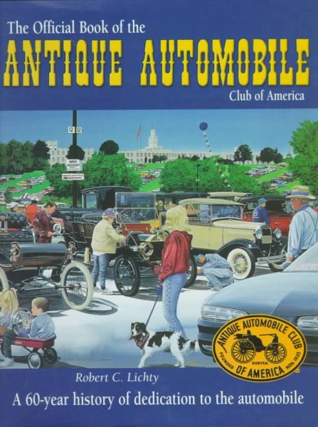 The Official Book of the Antique Automobile Club of America: A 60-Year History of Dedication to the Autombile cover