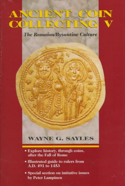Ancient Coin Collecting V: The Romaion/Byzantine Culture (v. 5)