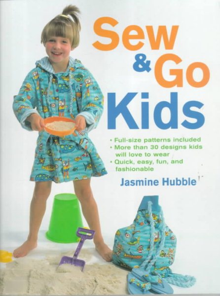 Sew and Go Kids: Full-Size Patterns Included cover
