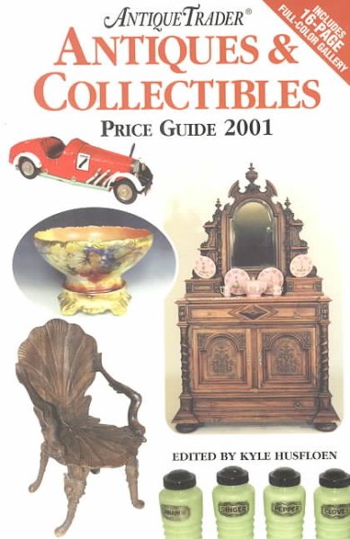 Antiques & Collectibles Price Guide 2001 (Antique Trader Antiques and Collectibles Price Guide, 2001)