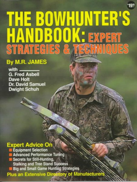 The Bowhunter's Handbook: Expert Strategies & Techniques cover