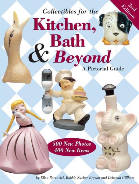 Collectibles for the Kitchen, Bath & Beyond: A Pictorial Guide cover